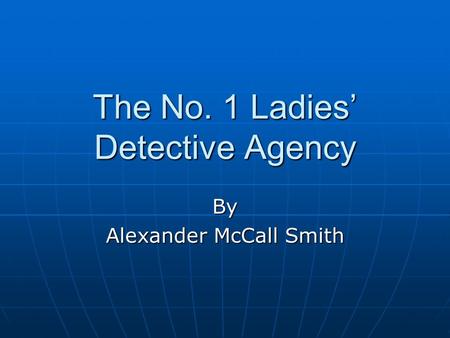 The No. 1 Ladies’ Detective Agency