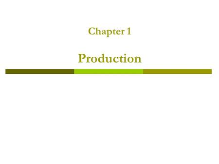 Chapter 1 Production.