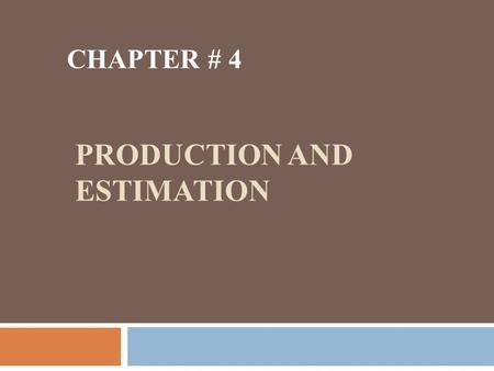 PRODUCTION AND ESTIMATION CHAPTER # 4. Introduction  Production is the name given to that transformation of factors into goods.  Production refers to.