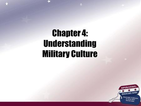 Chapter 4: Understanding Military Culture