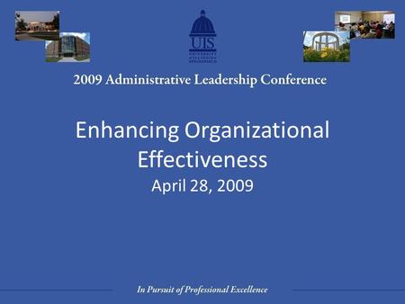 Enhancing Organizational Effectiveness April 28, 2009.