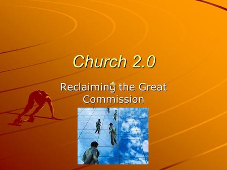 Church 2.0 Reclaiming the Great Commission. The Woman at the Well “Now he had to go through Samaria. So he came to a town in Samaria called Sychar,