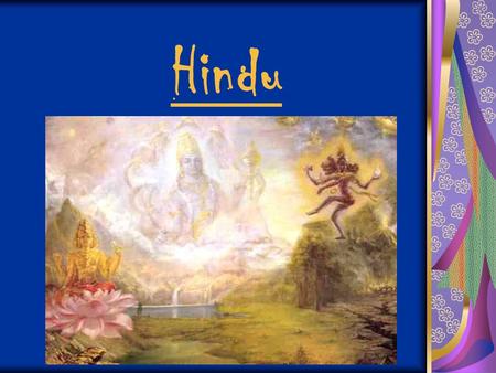 Hindu. History Founded c. 3000 B.C. by Dravidians Aryans= nomadic invaders from Central Asia Caste System Priests Warriors/Rulers Merchants/Traders Farmers/Laborers.