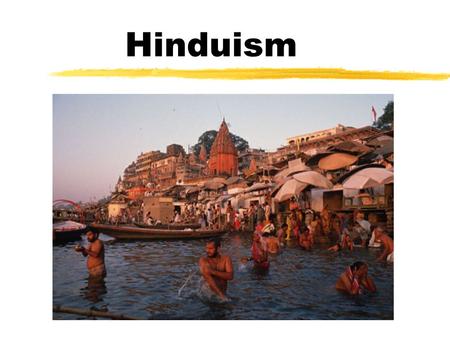 Hinduism.