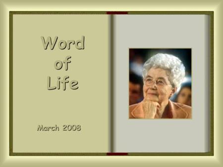 WordofLife March 2008 “My food is to do the will of the one who sent me and to finish his work.” (Jn 4:34)