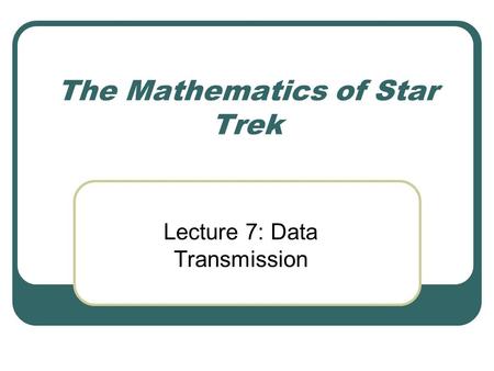 The Mathematics of Star Trek