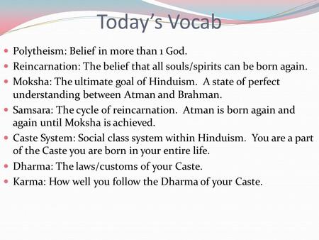 Today’s Vocab Polytheism: Belief in more than 1 God.