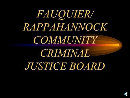 FAUQUIER/ RAPPAHANNOCK COMMUNITY CRIMINAL JUSTICE BOARD.