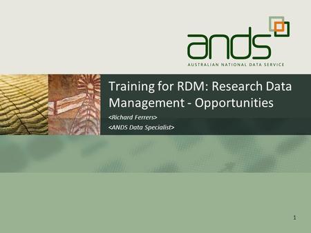 Training for RDM: Research Data Management - Opportunities 1.