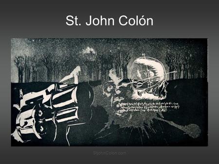 StjohnColon.com St. John Colón. StjohnColon.com About Myself Master of Fine Arts – UCLA, 1995 13 Years in Video Games industry Developer, Teacher, Gamer,