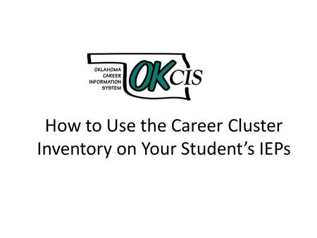 How to Use the Career Cluster Inventory on Your Student’s IEPs.