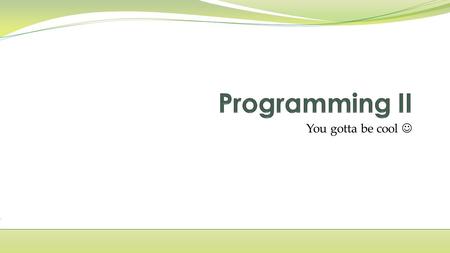 You gotta be cool. Introduction to Classes, Objects and Strings Introduction Defining a Class with a Member Function Defining a Member Function with a.