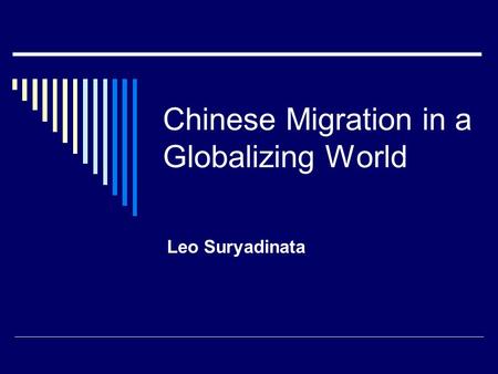 Chinese Migration in a Globalizing World Leo Suryadinata.