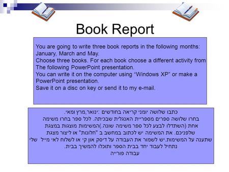 Book Report You are going to write three book reports in the following months: January, March and May. Choose three books. For each book choose a different.