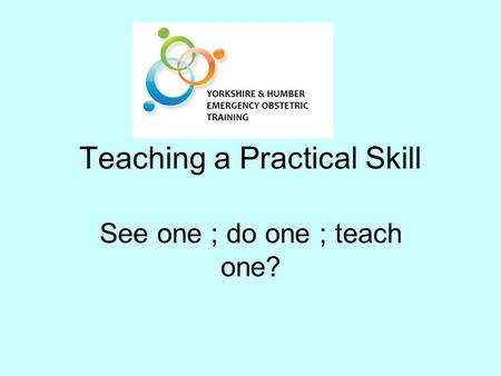 Teaching a Practical Skill