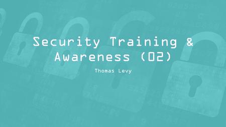 Thomas Levy. Agenda 1.Aims: Reducing Cyber Risk 2.Information Risk Management 3.Secure Configuration 4.Network Security 5.Managing User Access 6.Education.