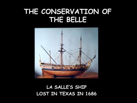 THE CONSERVATION OF THE BELLE