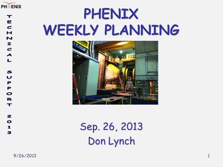 9/26/2013 1 PHENIX WEEKLY PLANNING Sep. 26, 2013 Don Lynch.