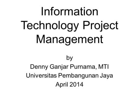 Information Technology Project Management