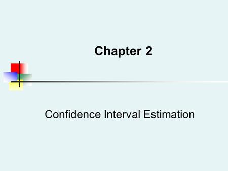 Confidence Interval Estimation