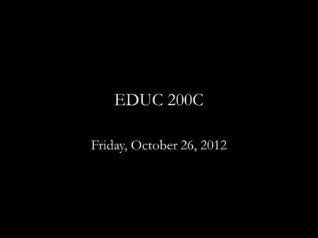 EDUC 200C Friday, October 26, 2012. Goals for today Homework Midterm exam Null Hypothesis Sampling distributions Hypothesis testing Mid-quarter evaluations.