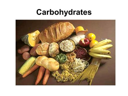 Carbohydrates.