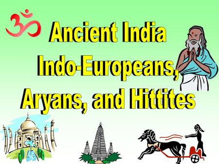 1. Identify geographic factors - the Indus and Ganges rivers, the Himalayas, and the Khyber pass. 2. Identify key terms: Indo-Europeans, Aryans, Caste.