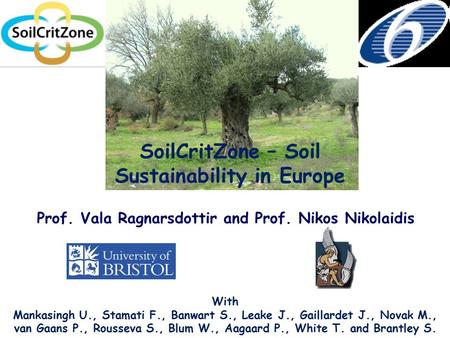 Prof. Vala Ragnarsdottir and Prof. Nikos Nikolaidis SoilCritZone – Soil Sustainability in Europe With Mankasingh U., Stamati F., Banwart S., Leake J.,