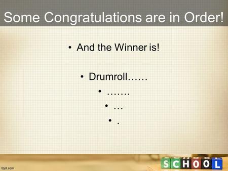 Some Congratulations are in Order! And the Winner is! Drumroll…… ……. ….