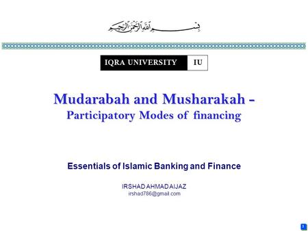 Mudarabah and Musharakah - Participatory Modes of financing