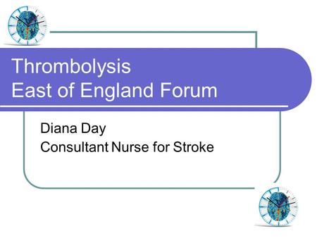 Thrombolysis East of England Forum