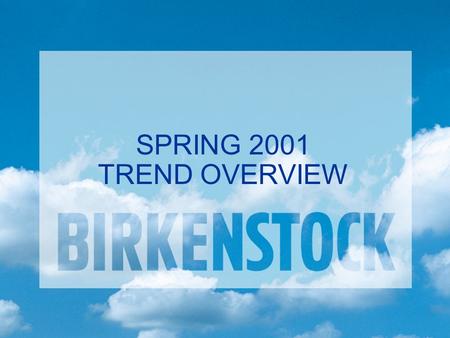 SPRING 2001 TREND OVERVIEW. Keep in mind: We can all look for trends How key trends can affect your business Use trends to build your retailers business.