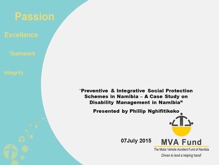 “ Preventive & Integrative Social Protection Schemes in Namibia – A Case Study on Disability Management in Namibia” Presented by Phillip Nghifitikeko 07July.