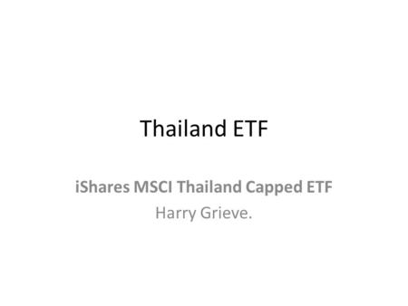 Thailand ETF iShares MSCI Thailand Capped ETF Harry Grieve.