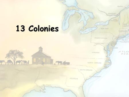 13 Colonies.