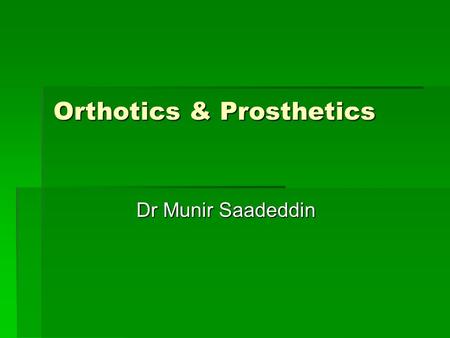 Orthotics & Prosthetics