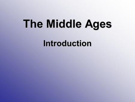 The Middle Ages Introduction. Back to Western Europe Where did we leave off?Where did we leave off? –The Roman Empire was collapsing. Invaders attacked.