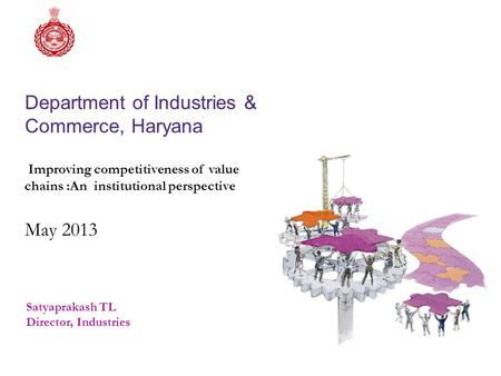 Satyaprakash TL Director, Industries. Trends in economy 1. More than 56% workforce is in agriculture 2. Approximately 94% of the enterprises in informal.