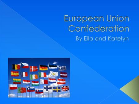  Definition: an organization that consists of a number of parties or groups united in an alliance or league.  Give Russia the idea that Europe was against.