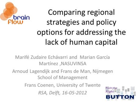 Comparing regional strategies and policy options for addressing the lack of human capital Marifé Zudaire Echávarri and Marian García Martínez,NASUVINSA.