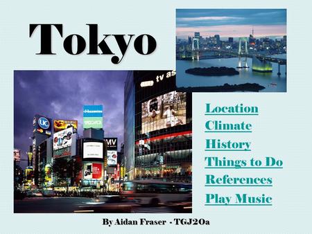 Tokyo Location Climate History Things to Do References Play Music