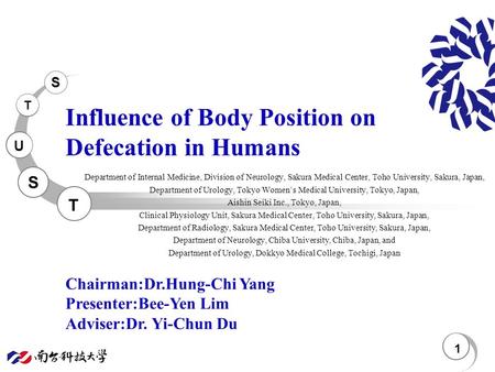 S T U S T Influence of Body Position on Defecation in Humans Department of Internal Medicine, Division of Neurology, Sakura Medical Center, Toho University,