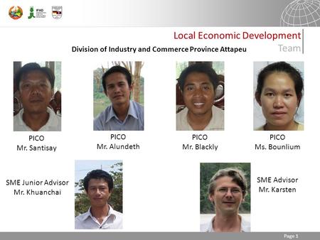 Page 1 Local Economic Development Team PICO Mr. Blackly PICO Mr. Alundeth SME Junior Advisor Mr. Khuanchai SME Advisor Mr. Karsten PICO Mr. Santisay Division.