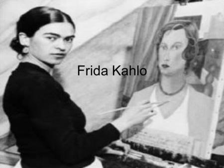 Frida Kahlo.