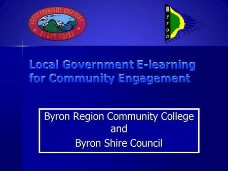 Byron Region Community College and Byron Shire Council Byron Region Community College and Byron Shire Council.