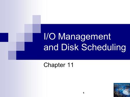 1 I/O Management and Disk Scheduling Chapter 11. 2 Categories of I/O Devices Human readable  Used to communicate with the user  Printers  Video display.