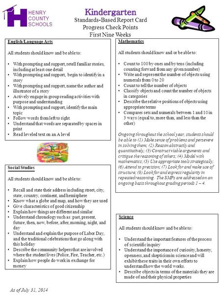 English/Language Arts All students should know and be able to: With prompting and support, retell familiar stories, including at least one detail With.