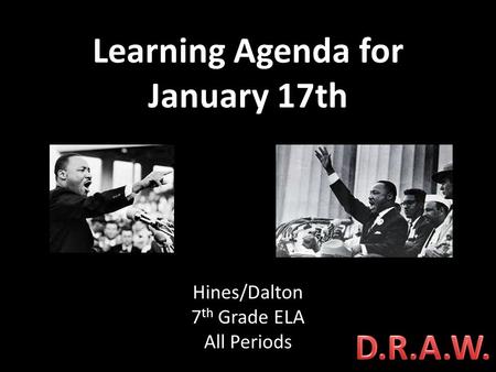 Learning Agenda for January 17th Hines/Dalton 7 th Grade ELA All Periods.