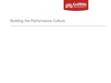 Building the Performance Culture. Introduction: Reflections from the Dean  University Context »Transparent and defensible process. »Evidence based »Academic.