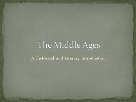 A Historical and Literary Introduction. Normans were descendents of Vikings who had been living in France 1066: William of Normandy defeats Harold at.